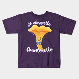 Je M'Appelle Chanterelle Kids T-Shirt